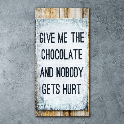 Cuadro de metacrilato moderno efecto cristal vertical Dame un poco de chocolate