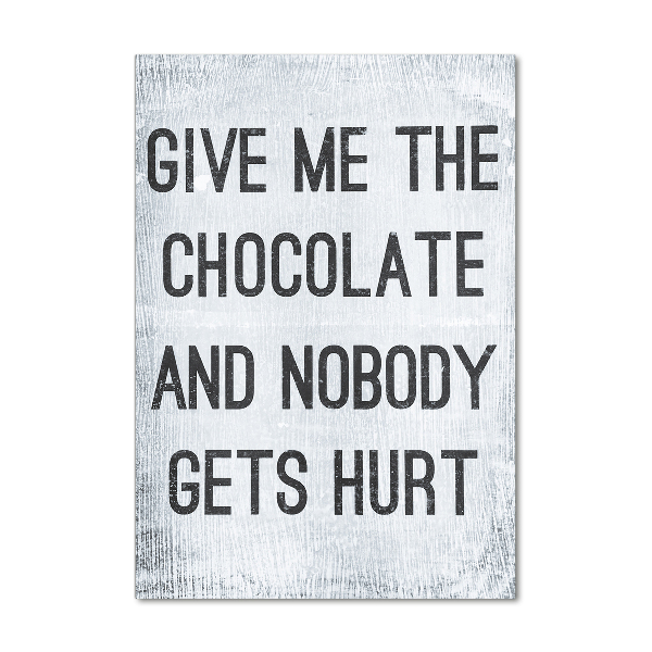 Cuadro decorativo en cristal con canto pulido vertical Dame un poco de chocolate